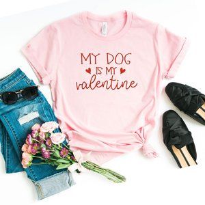 NEW My Dog is My valentine Valentine Day T shirt